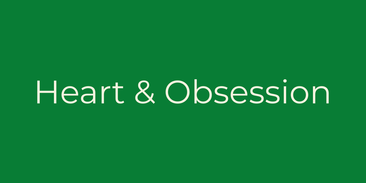 Heart & Obsession